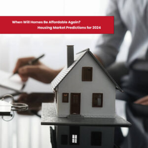 Housing Market Predictions for 2024